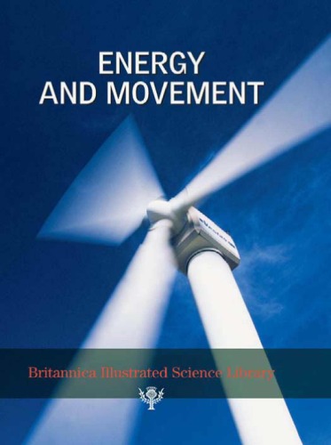 Britannica Illustrated Science Libraryenergy And Movement