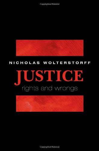 Justice Rights And Wrongs Nicholas Wolterstorff