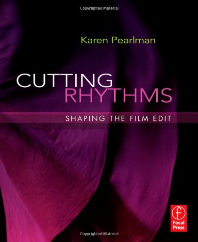Cutting Rhythms Shaping The Film Edit Karen Pearlman