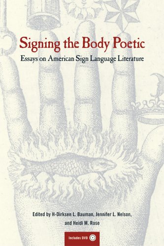 Signing The Body Poetic Essays On American Sign Language Literature 1st Edition Hdirksen L Bauman