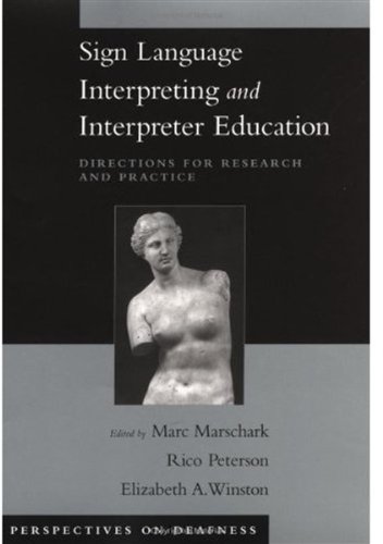Sign Language Interpreting And Interpreter Education Directions For Research And Practice Perspectives On Deafness 1st Edition Marc Marschark