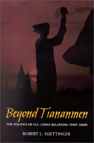 Beyond Tiananmen The Politics Of Uschina Relations First Edition Robert L Suettinger