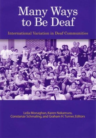 Many Ways To Be Deaf International Variation In Deaf Communities 1st Leila Monaghan