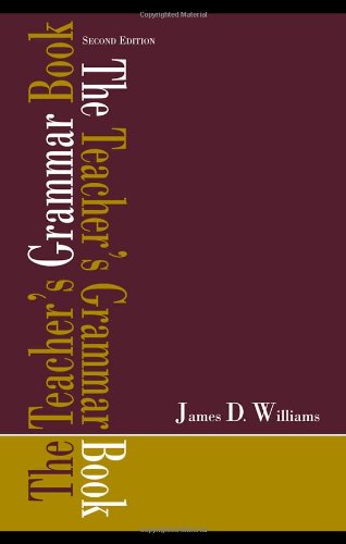 The Teachers Grammar Book Second Edition 2nd Edition James D Williams