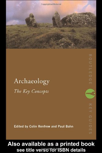 Archaeology The Key Concepts Routledge Key Guides New Edition Colin Renfrew