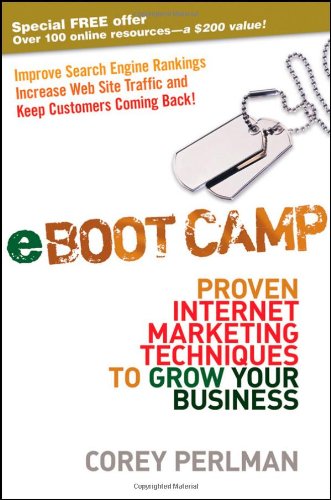 Eboot Camp Proven Internet Marketing Techniques To Grow Your Business Corey Perlman