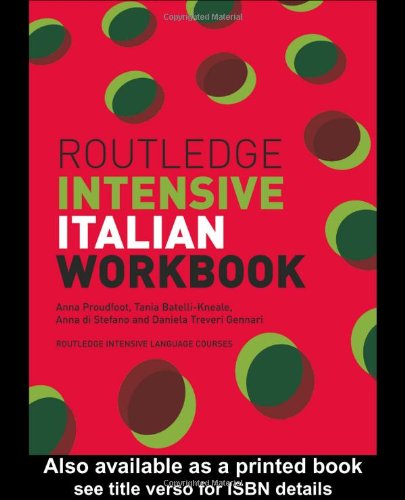 Routledge Intensive Italian Workbook Routledge Intensive Language Courses Bilingual Anna Proudfoot