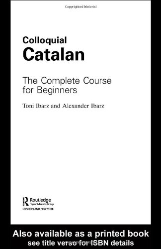 Colloquial Catalan A Complete Course For Beginners Colloquial Series Bilingual Alexander Ibarz