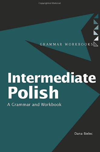 Intermediate Polish A Grammar And Workbook Grammar Workbooks New Ed Dana Bielec