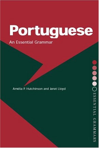 Portuguese An Essential Grammar Essential Grammars 2nd Edition Amelia P Hutchinson