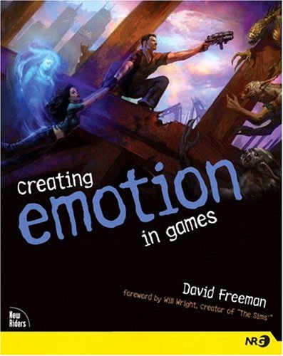 Creating Emotion In Games The Craft And Art Of Emotioneering David E Freeman