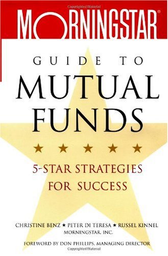 The Morningstar Guide To Mutual Funds 5star Strategies For Success 1st Edition Christine Benz
