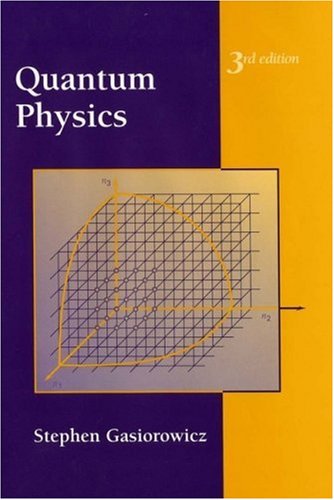 Quantum Physics Third Edition 3rd Edition Stephen Gasiorowicz