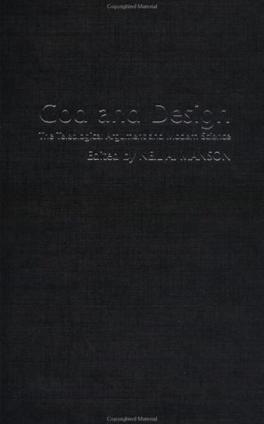God And Design The Teleological Argument And Modern Science 1st Edition Neil A Manson