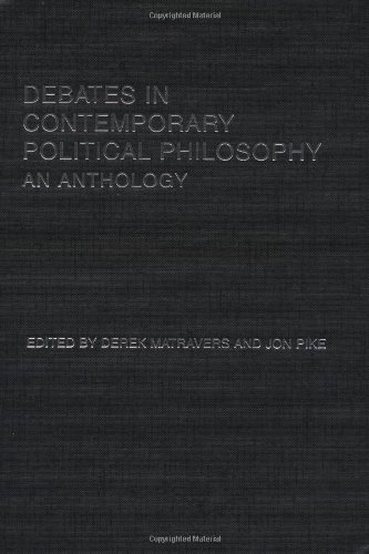 Debates In Contemporary Political Philosophy An Anthology 1st Edition Derek Matravers