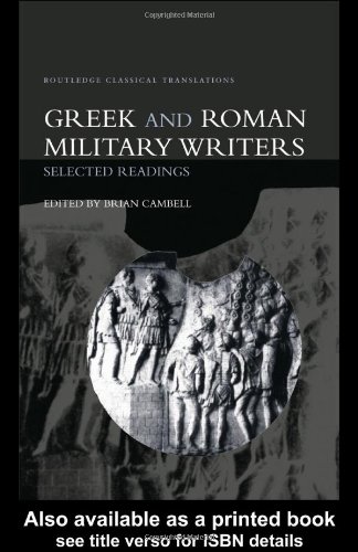Greek And Roman Military Writers Selected Readings Routledge Classical Translations Annotated Edition Brian Campbell