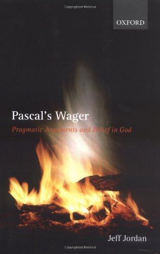 Pascals Wager Pragmatic Arguments And Belief In God Jeff Jordan