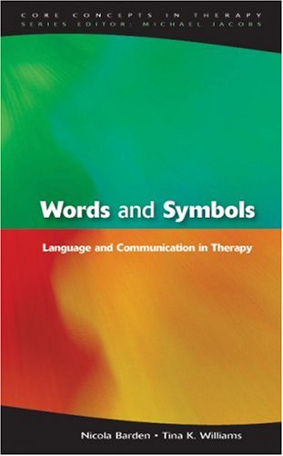 Words And Symbols Core Concepts In Therapy 1st Edition Nicola Barden