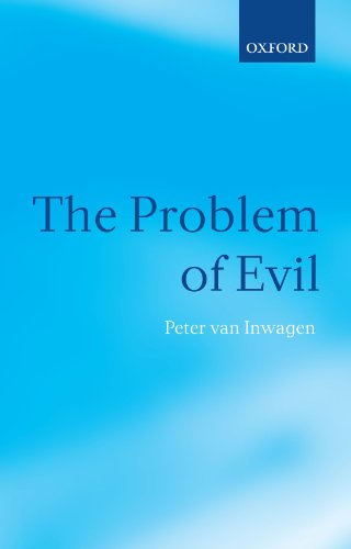 The Problem Of Evil The Gifford Lectures Delivered In The University Of St Andrews In 2003 Peter Van Inwagen