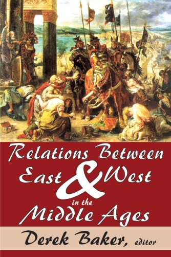 Relations Between East And West In The Middle Ages Derek Baker