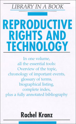 Reproductive Rights And Technology Library In A Book Rachel Kranz