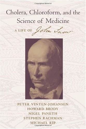 Cholera Chloroform And The Science Of Medicine 1st Edition Peter Vintenjohansen