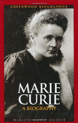 Marie Curie A Biography Greenwood Biographies Marilyn Ogilvie