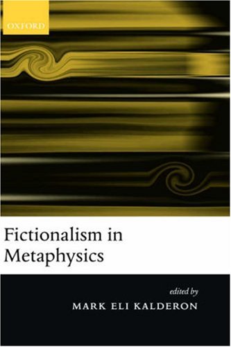Fictionalism In Metaphysics Mark Eli Kalderon