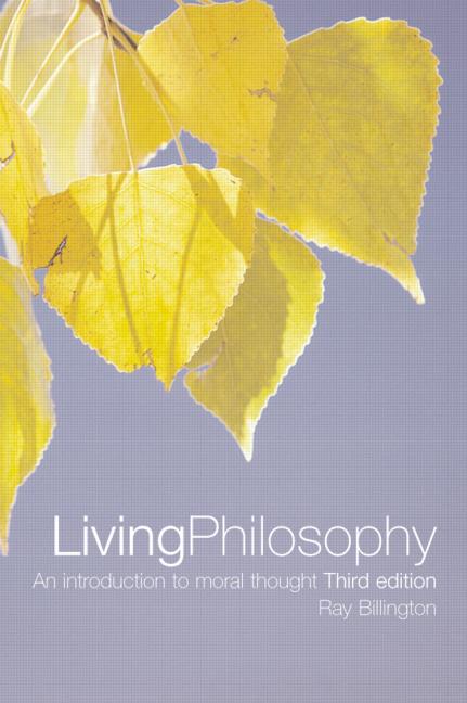 Living Philosophy An Introduction To Moral Thought 3rd Edition Ray Billington
