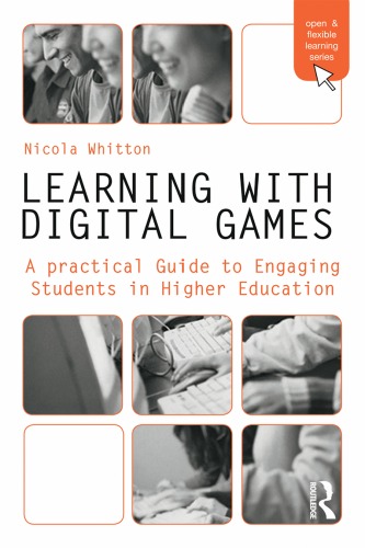 Learning With Digital Games A Practical Guide To Engaging Students In Higher Education Nicola Whitton