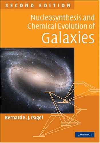 Nucleosynthesis And Chemical Evolution Of Galaxies 2nd Bernard E J Pagel