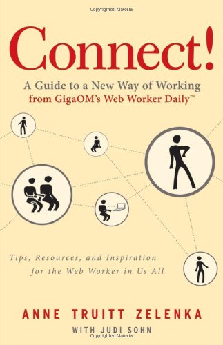 Connect A Guide To A New Way Of Working From Gigaoms Web Worker Daily Anne Truitt Zelenka
