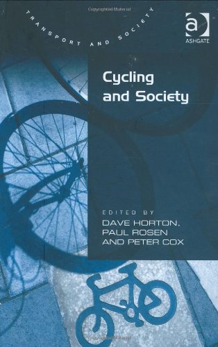 Cycling And Society Transport And Society Dave Horton Paul Rosen