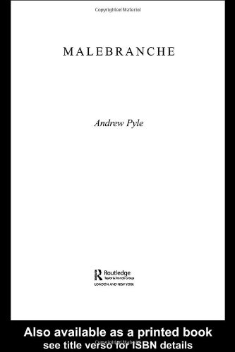 Malebranche Arguments Of The Philosophers Annotated Edition Andrew Pyle