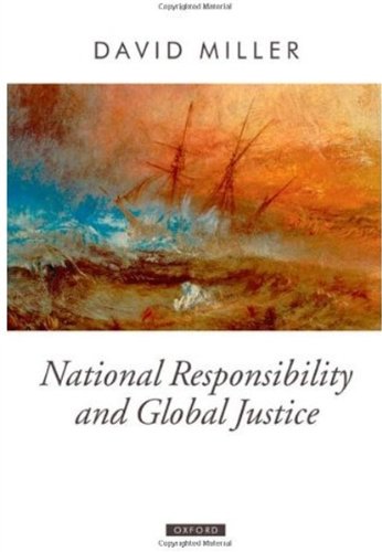 National Responsibility And Global Justice Oxford Political Theory 1st Edition David Miller