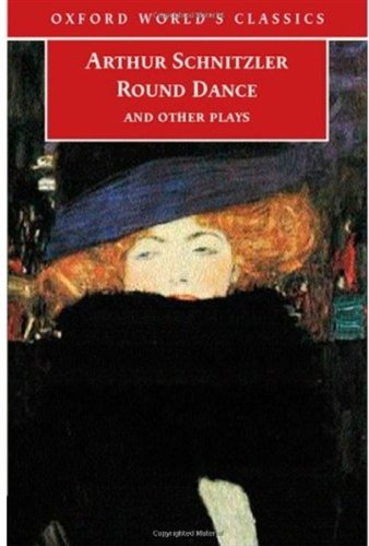 Round Dance And Other Plays Oxford Worlds Classics Arthur Schnitzler