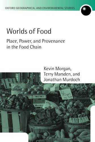 Worlds Of Food Place Power And Provenance In The Food Chain Reprint Kevin Morgan