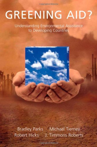 Greening Aid Understanding The Environmental Impact Of Development Assistance Robert L Hicks