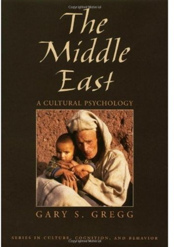 The Middle East A Cultural Psychology 1st Edition Gary S Gregg