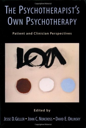 The Psychotherapists Own Psychotherapy 1st Edition Jesse D Geller