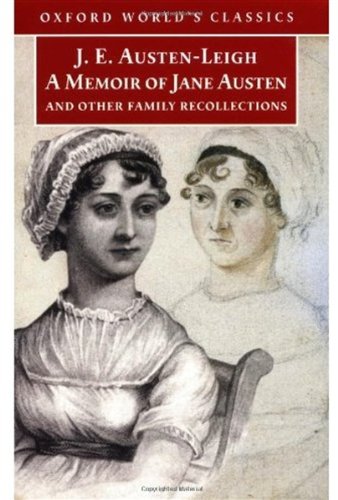 A Memoir Of Jane Austen And Other Family Recollections Oxford Worlds Classics James Edward Austen Leigh