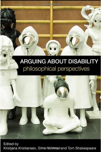Arguing About Disability Philosophical Perspectives 1st Edition Kristjana Kristiansen