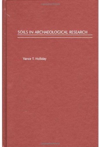 Soils In Archaeological Research Vance T Holliday