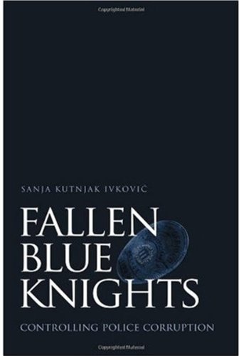 Fallen Blue Knights Controlling Police Corruption Sanja Kutnjak Ivkovic