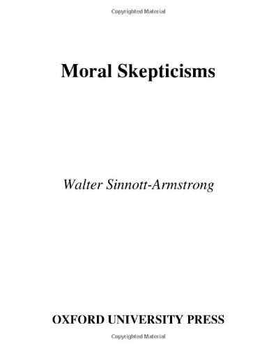 Moral Skepticisms Walter Sinnottarmstrong