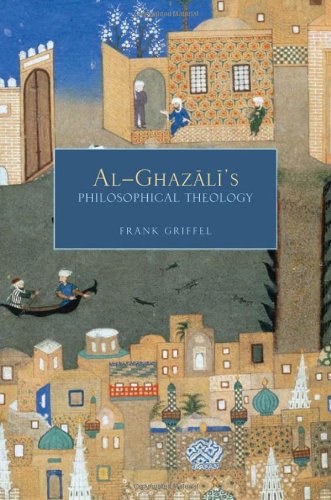 Al Ghazalis Philosophical Theology Frank Griffel