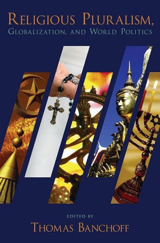 Religious Pluralism Globalization And World Politics Thomas Banchoff