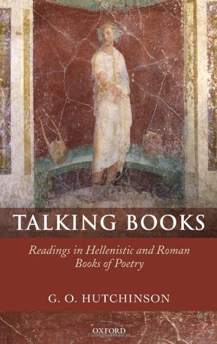 Talking Books Readings In Hellenistic And Roman Books Of Poetry G O Hutchinson