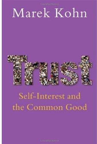 Trust Selfinterest And The Common Good Marek Kohn
