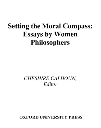 Setting The Moral Compass Essays By Women Philosophers Cheshire Calhoun
